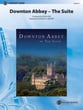 Downton Abbey: The Suite Concert Band sheet music cover